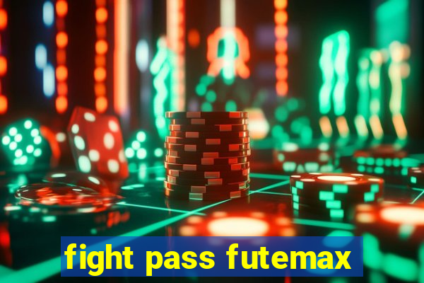 fight pass futemax